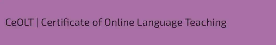 CeOLT | Certificate of Online Language Teaching